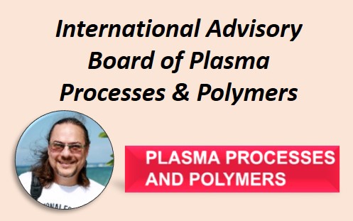 International Advisory Board of Plasma Processes & Polymers