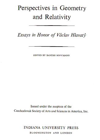Perspectives in Geometry and Relativity : Essays in Honor of Václav Hlavatý