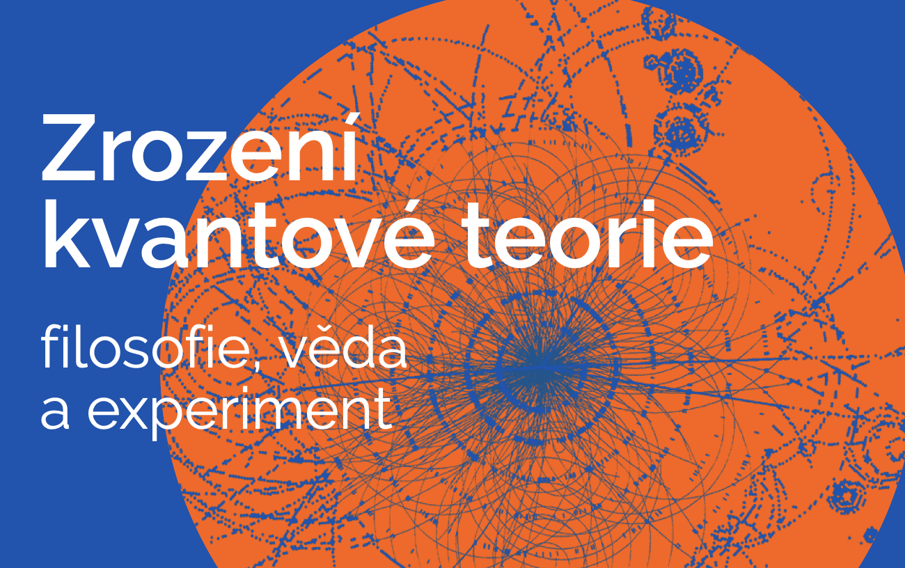 Zrození kvantové teorie – filosofie, věda a experiment